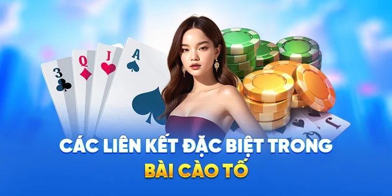 Bài Cào Tố 78WIN - Những Thông Cần Rõ Trước Khi Chơi 2025 3 Các liên kết đặc biệt trong bài cào tố
